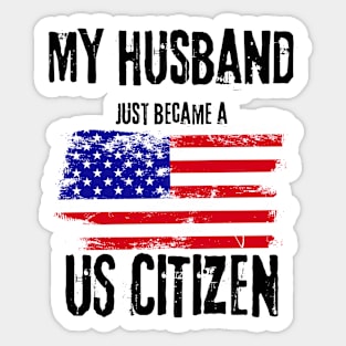 My Husband just became a US Citizen - New American 2024 Sticker